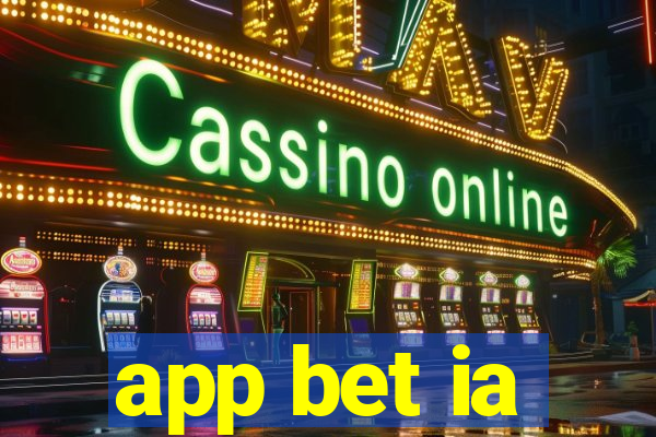 app bet ia